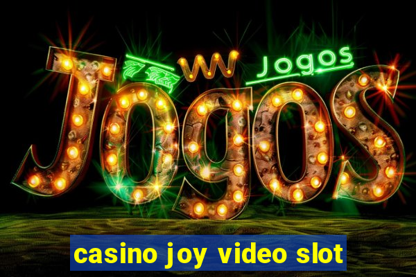 casino joy video slot