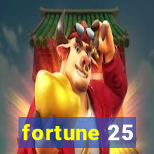 fortune 25