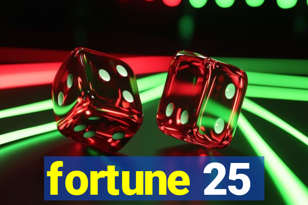 fortune 25