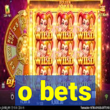 o bets