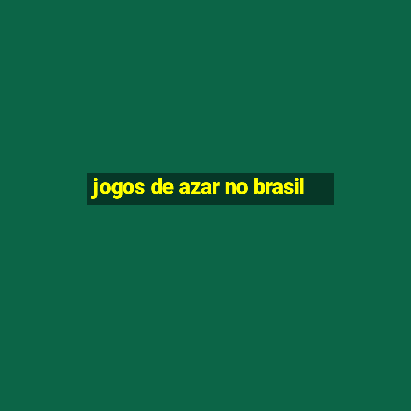 jogos de azar no brasil