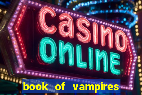 book of vampires slot free play