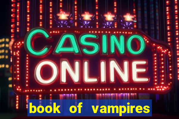 book of vampires slot free play