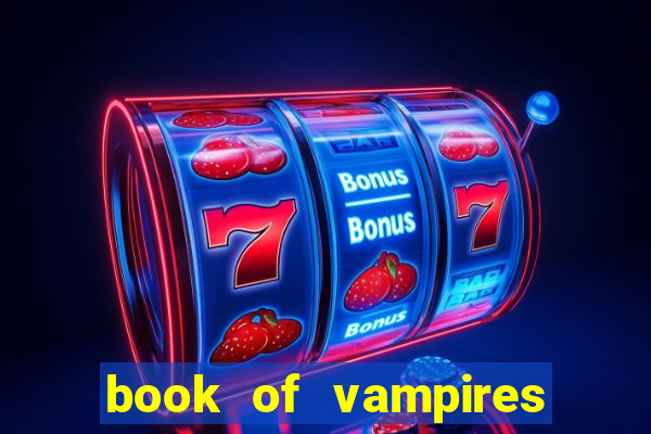 book of vampires slot free play