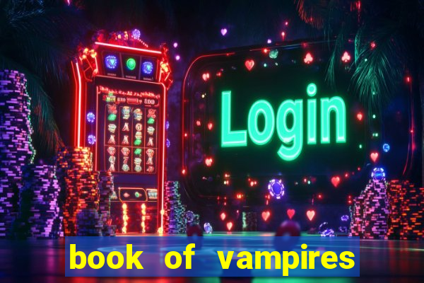 book of vampires slot free play