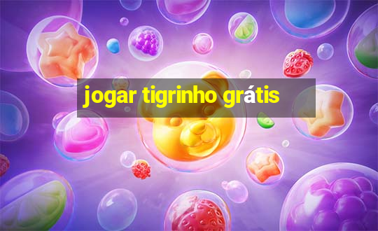 jogar tigrinho grátis