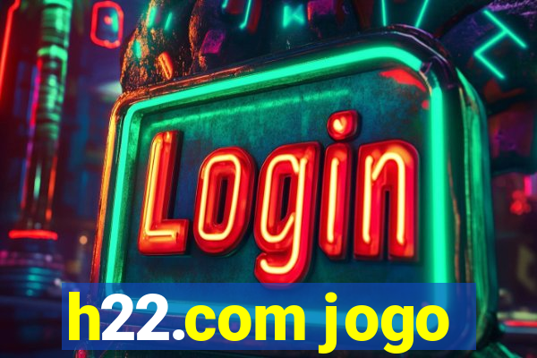 h22.com jogo