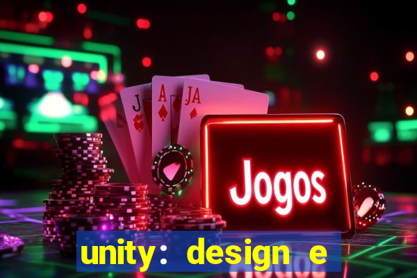 unity: design e desenvolvimento de jogos pdf