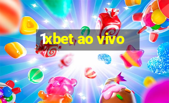 1xbet ao vivo