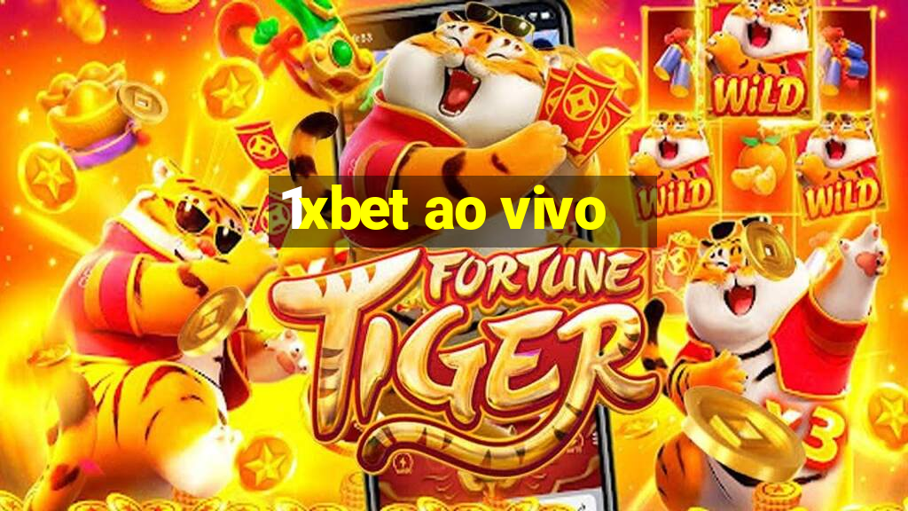 1xbet ao vivo