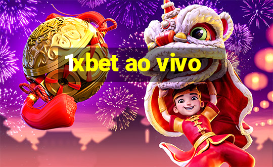 1xbet ao vivo