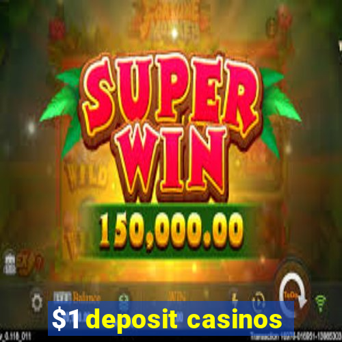 $1 deposit casinos