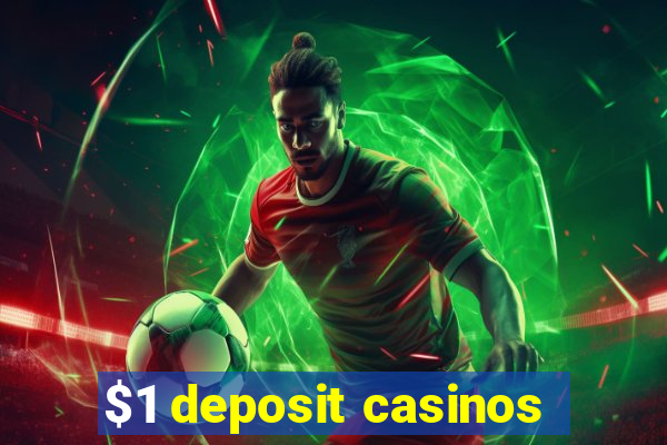 $1 deposit casinos