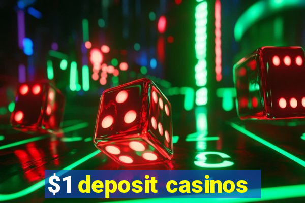 $1 deposit casinos