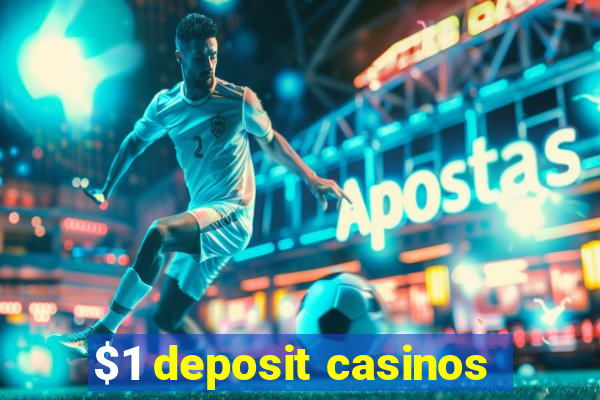 $1 deposit casinos