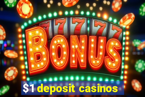 $1 deposit casinos