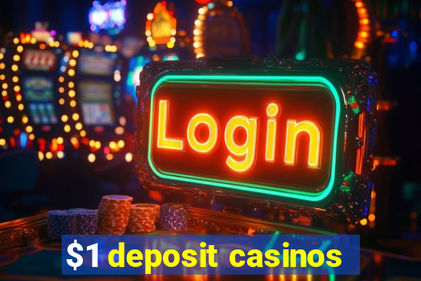 $1 deposit casinos