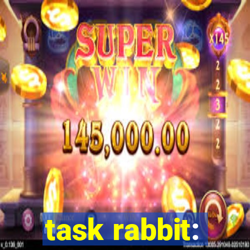 task rabbit: