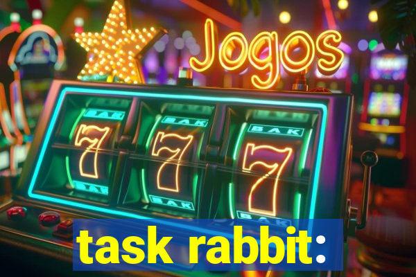 task rabbit: