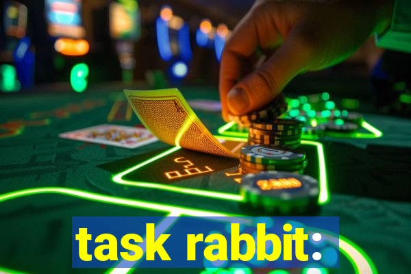 task rabbit: