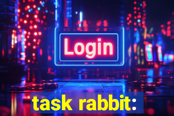 task rabbit: