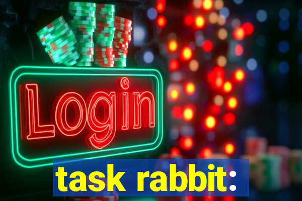 task rabbit: