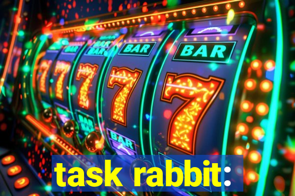 task rabbit: