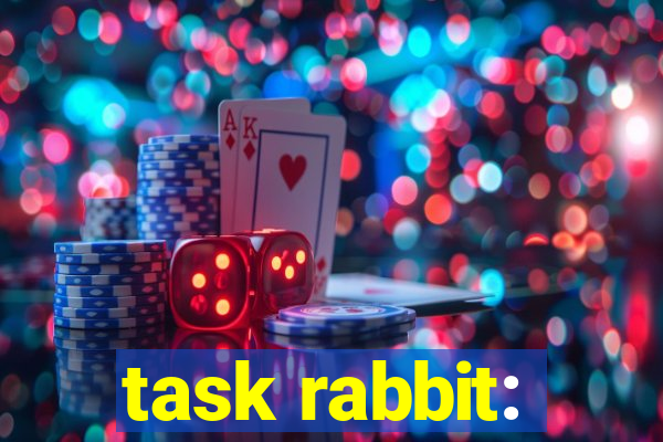 task rabbit: