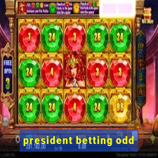 president betting odd