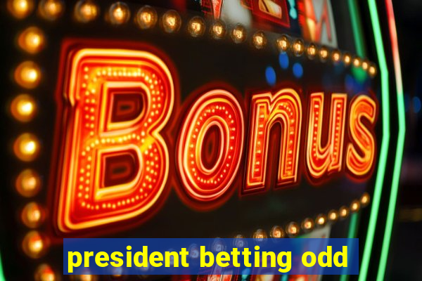 president betting odd