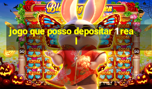 jogo que posso depositar 1 real