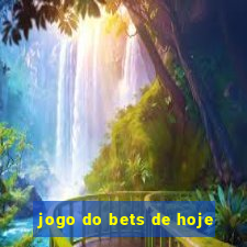 jogo do bets de hoje