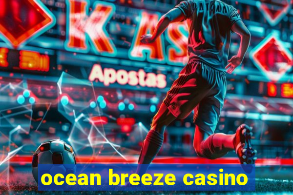 ocean breeze casino