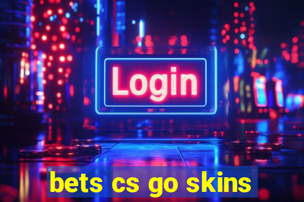 bets cs go skins