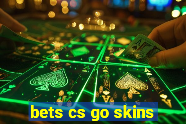 bets cs go skins