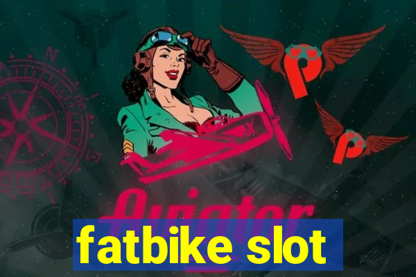 fatbike slot