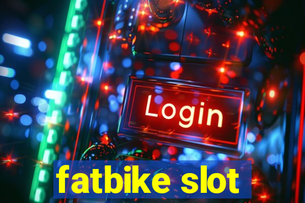 fatbike slot