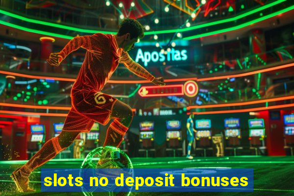 slots no deposit bonuses