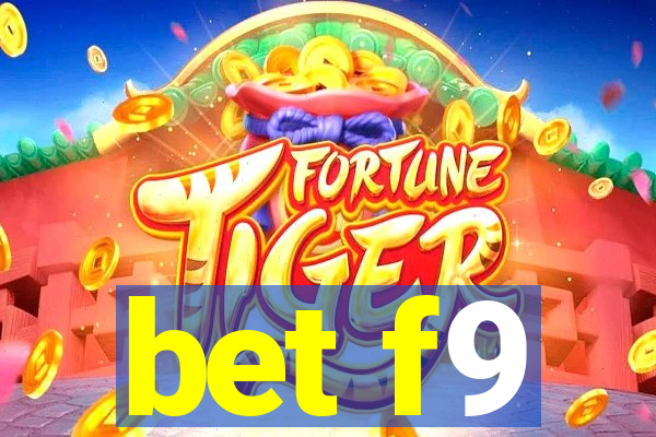 bet f9