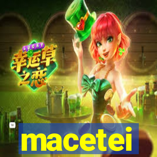 macetei