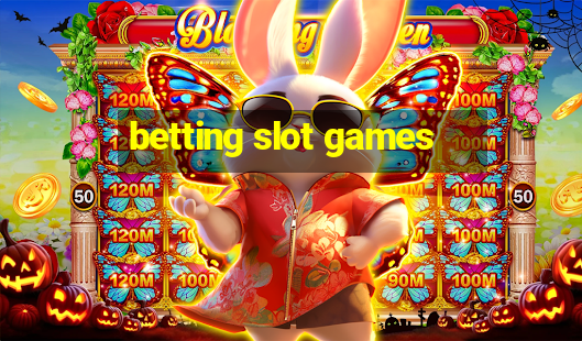 betting slot games