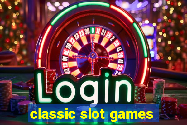 classic slot games