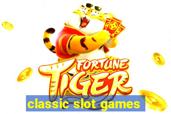 classic slot games