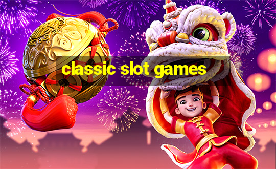 classic slot games