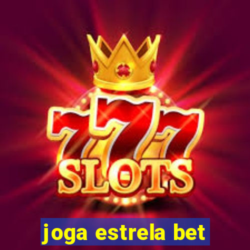 joga estrela bet