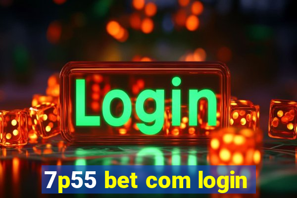 7p55 bet com login