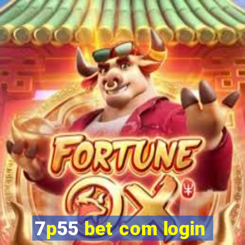 7p55 bet com login