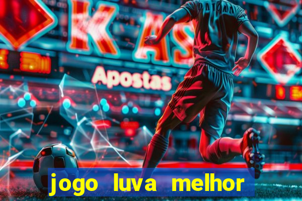 jogo luva melhor do mundo