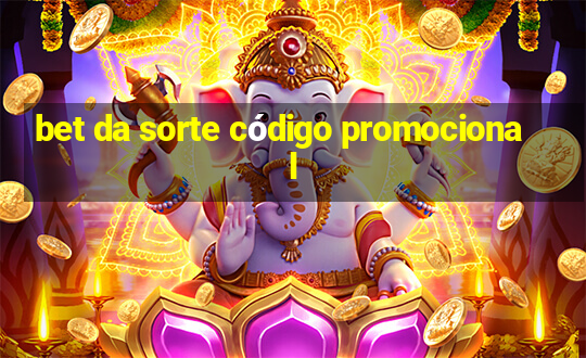 bet da sorte código promocional