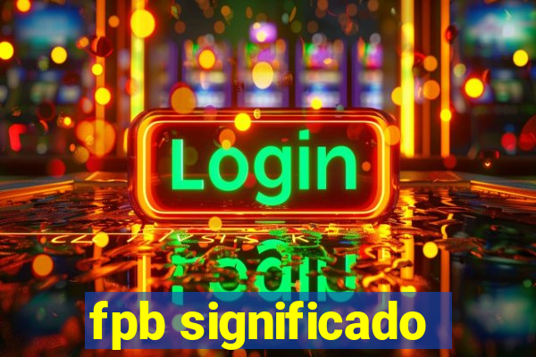 fpb significado